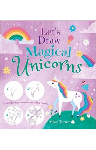 Let's Draw Magical Unicorns: Create beautiful unicorns step by step!  - Paperback